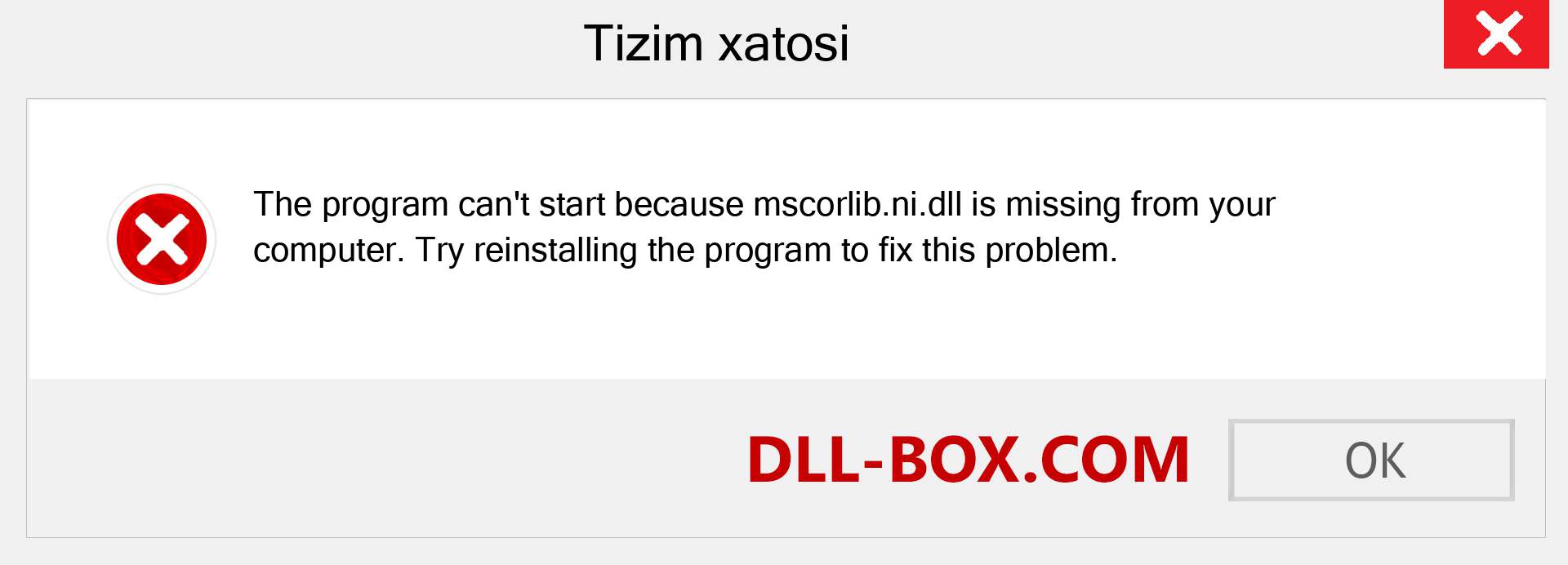 mscorlib.ni.dll fayli yo'qolganmi?. Windows 7, 8, 10 uchun yuklab olish - Windowsda mscorlib.ni dll etishmayotgan xatoni tuzating, rasmlar, rasmlar